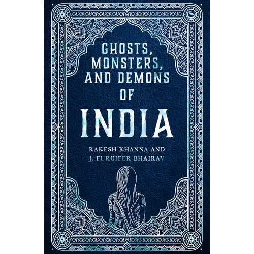 Ghosts, Monsters and Demons of India