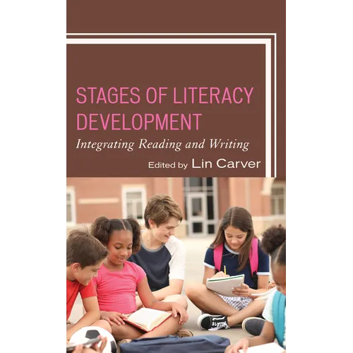 Stages of Literacy Development: Integrating Reading and Writing