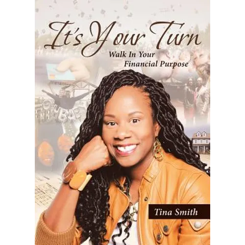 It's Your Turn: Walk In Your Financial Purpose