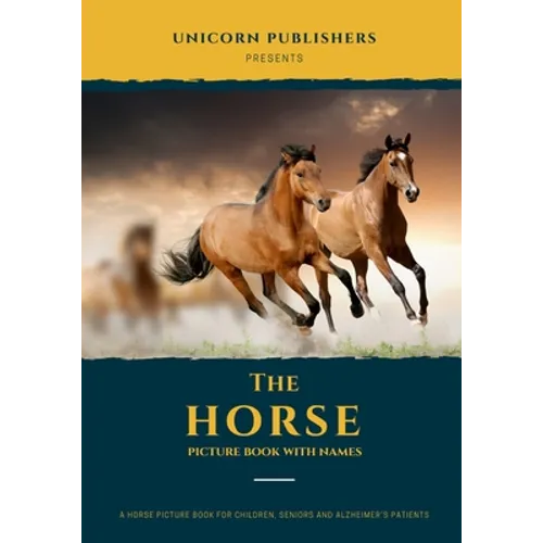 The Horse Picture Book With Names: A Beautiful Horse Picture Gift Book for Children, Seniors & Alzheimer Patients