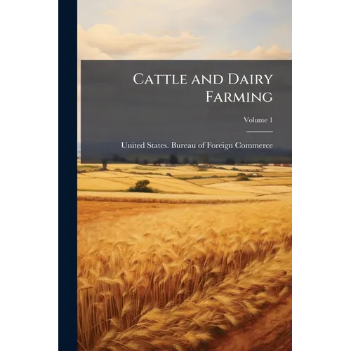 Cattle and Dairy Farming; Volume 1