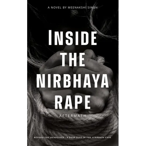 Inside the nirbhaya rape: Aftermath