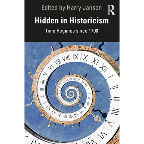 Hidden in Historicism: Time Regimes since 1700