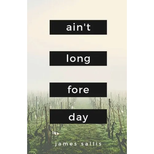 Ain't Long Fore Day