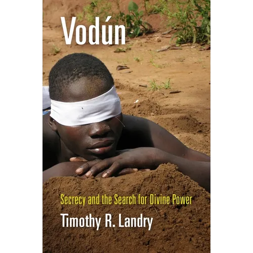 Vodún: Secrecy and the Search for Divine Power