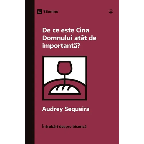 Why Is the Lord's Supper So Important? / De ce este Cina Domnului atât de importantă?