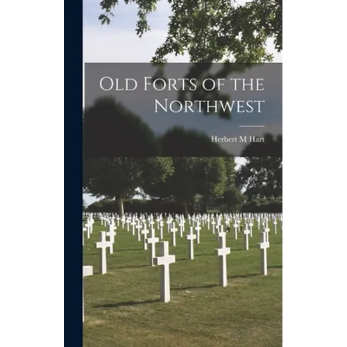 Old Forts of the Northwest