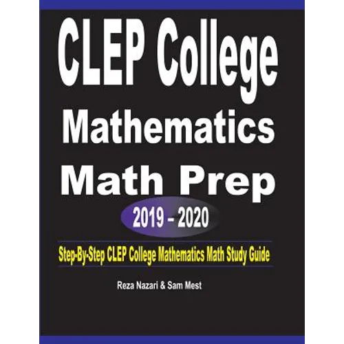 CLEP College Mathematics Math Prep 2019 - 2020: Step-By-Step CLEP College Mathematics Math Study Guide - Paperback