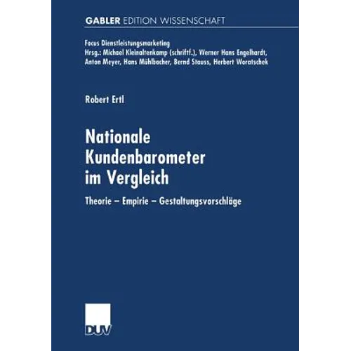 Nationale Kundenbarometer Im Vergleich: Theorie -- Empirie -- Gestaltungsvorschläge
