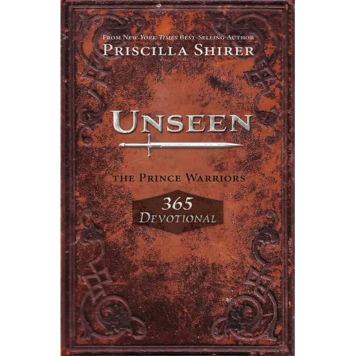 Unseen: The Prince Warriors 365 Devotional