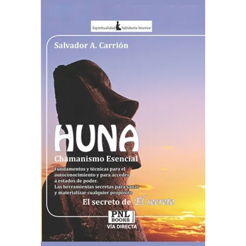 HUNA Chamanismo Esencial: El Secreto de El Secreto