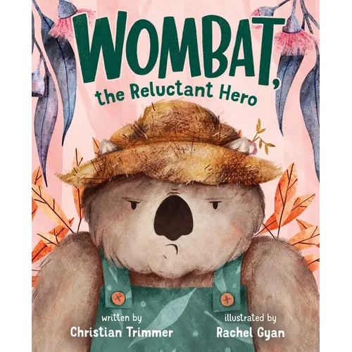 Wombat, the Reluctant Hero