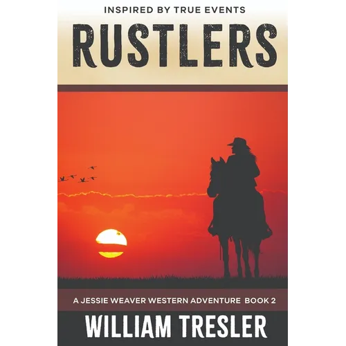 Rustlers: A Jessie Weaver Western Adventure Book 2