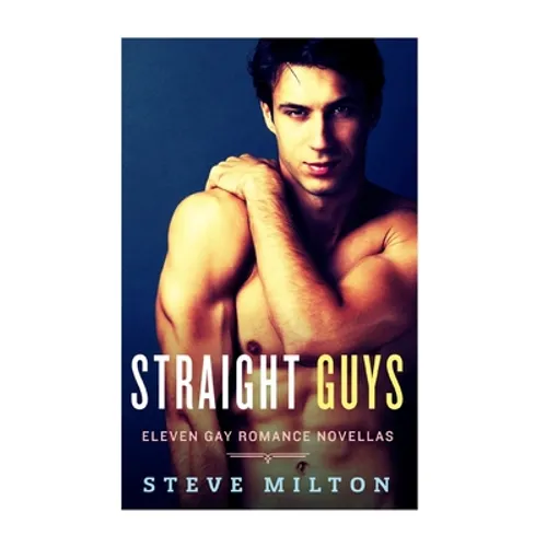 Straight Guys: Eleven Gay Romance Novellas Collection