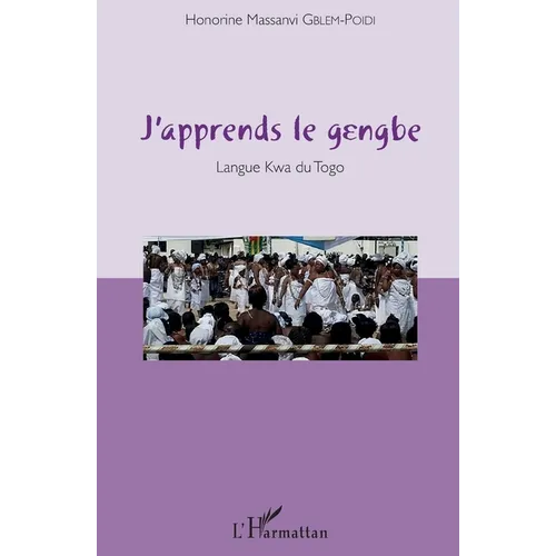 J'apprends le gengbe: Langue Kwa du Togo