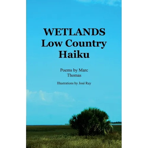 Wetlands: Low Country Haiku