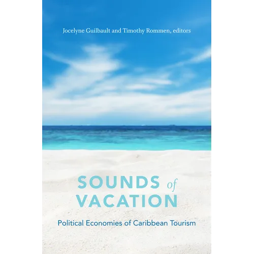 Sounds of Vacation: Political Economies of Caribbean Tourism