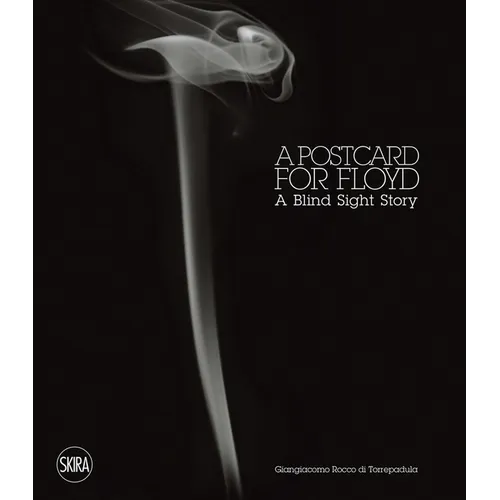 Giangiacomo Rocco Di Torrepadula: A Postcard for Floyd: A Blind Sight Story