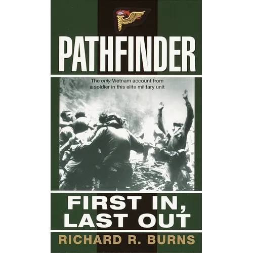 Pathfinder: First In, Last Out: A Memoir of Vietnam