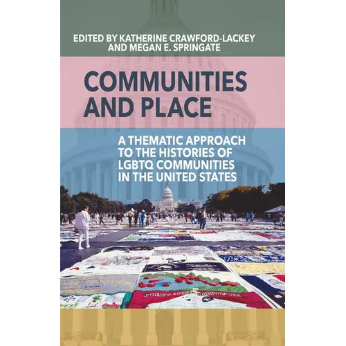 Communities and Place: A Thematic Approach to the Histories of LGBTQ Communities in the United States