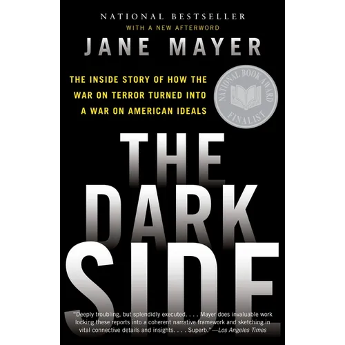 The Dark Side: The Inside Story of How the War on Terror Turned Into a War on American Ideals