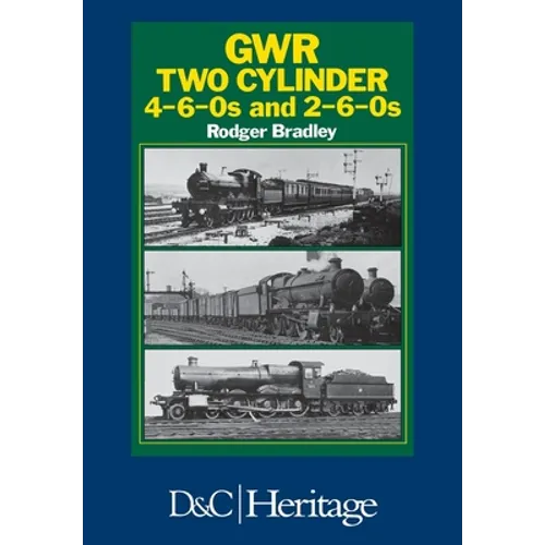 Great Western Railway Two Cylinder 4-6-0's and 2-6-0's