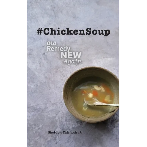 #ChickenSoup - Old Remedy New Again
