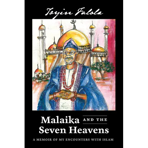 Malaika and the Seven Heavens: A Memoir of My Encounters with Islam
