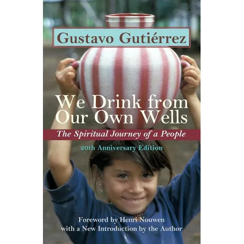 We Drink from Our Own Wells: The Spiritual Journey of a People