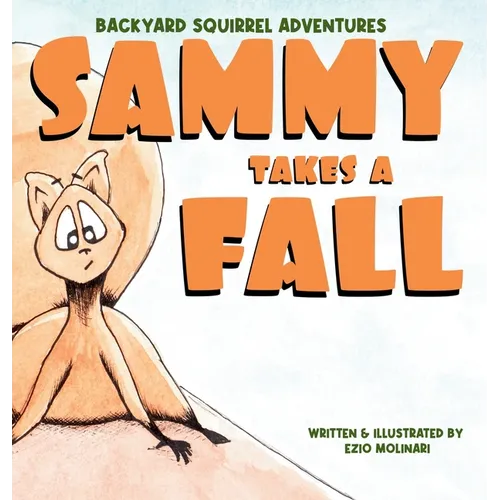 Backyard Squirrel Adventures: An Inspiring Children's Book About Overcoming Obstacles, Independence, and Learning to Bounce Back