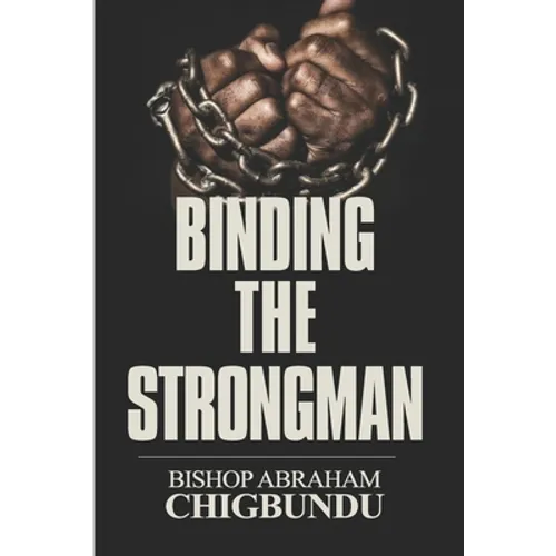 Binding the Strongman