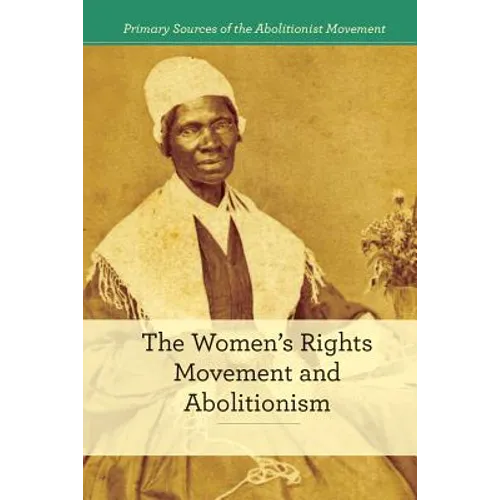 The Women's Rights Movement and Abolitionism