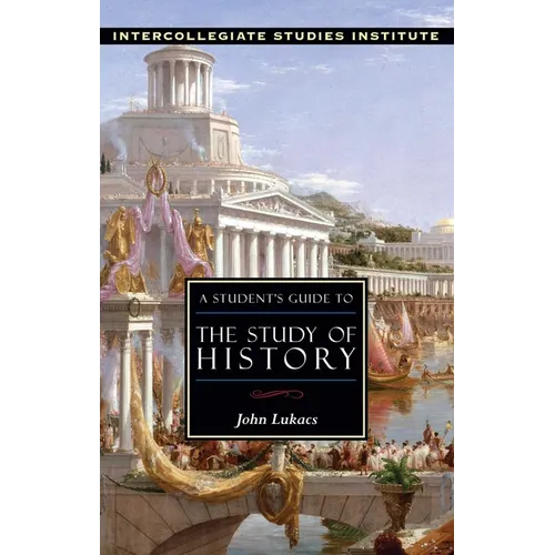 A Student's Guide to the Study of History: History Guide