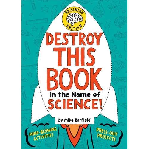 Destroy This Book in the Name of Science! Brainiac Edition