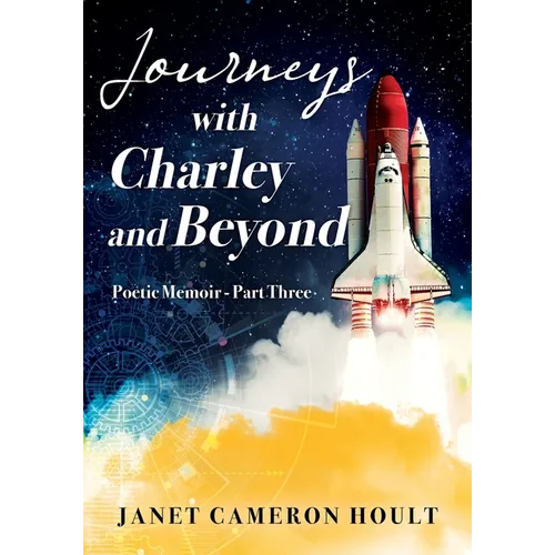 Journeys with Charley and Beyond: Poetic Memoir - Part Three