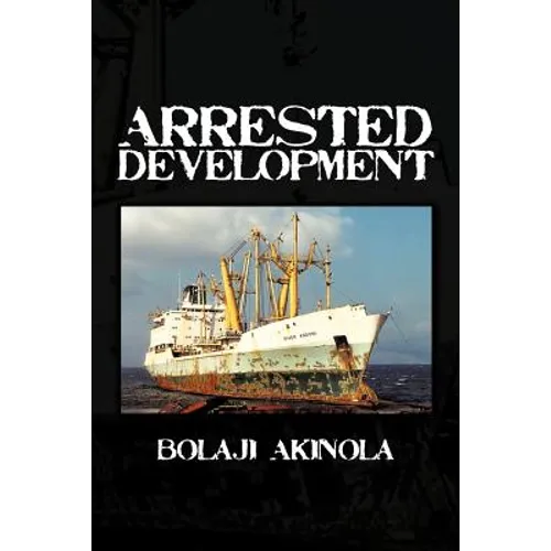Arrested Development: A Journalist's Account of How the Growth of Nigeria's Shipping Sector Is Impaired by Politics and Inconsistent Policie