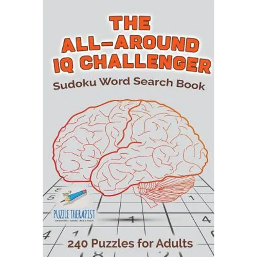 The All-Around IQ Challenger Sudoku Word Search Book 240 Puzzles for Adults
