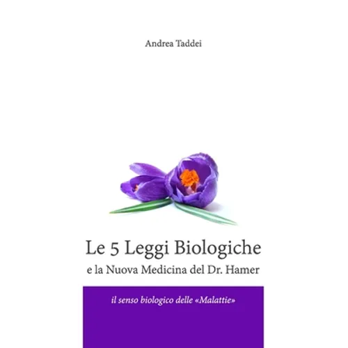 Le 5 Leggi Biologiche e la Nuova Medicina del Dr. Hamer