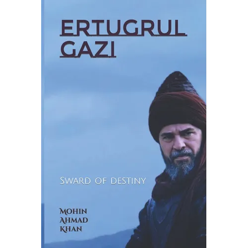 Ertugrul Gazi: Sward of destiny