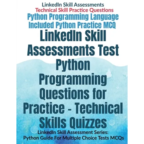 LinkedIn Skill Assessments Test Python Programming Questions for Practice - Technical Skills Quizzes: LinkedIn Skill Assessment Series: Python Guide F