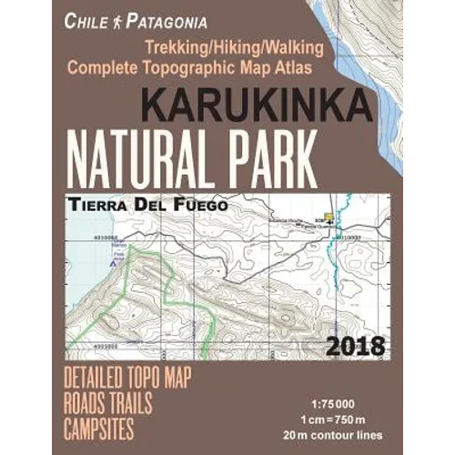 Karukinka Natural Park Tierra Del Fuego Detailed Topo Map Roads Trails Campsites Trekking/Hiking/Walking Complete Topographic Map Atlas Chile Patagoni