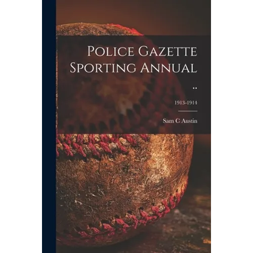 Police Gazette Sporting Annual ..; 1913-1914