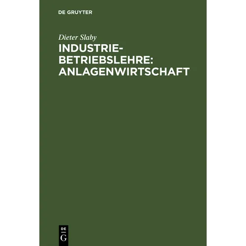 Industriebetriebslehre: Anlagenwirtschaft