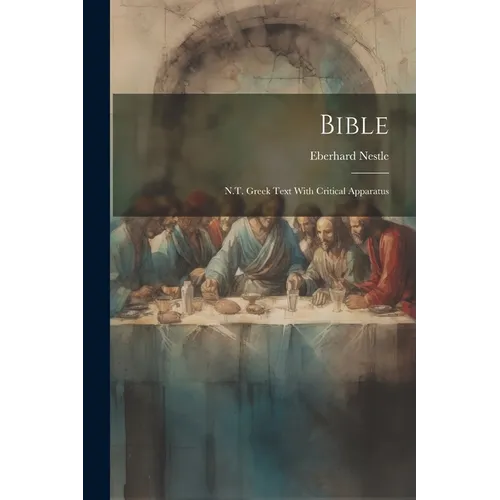 Bible: N.T. Greek Text With Critical Apparatus