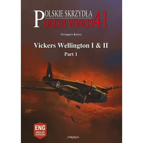 Polish Wings No. 41 Vickers Wellington I & II Pt. 1