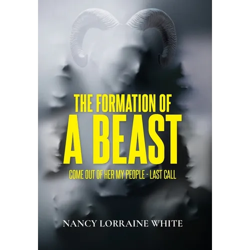 The Formation Of A Beast: Come Out Of Her My People- Last Call