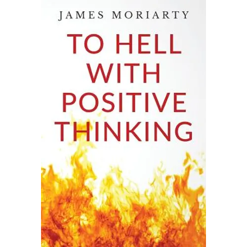 To Hell With Positive Thinking