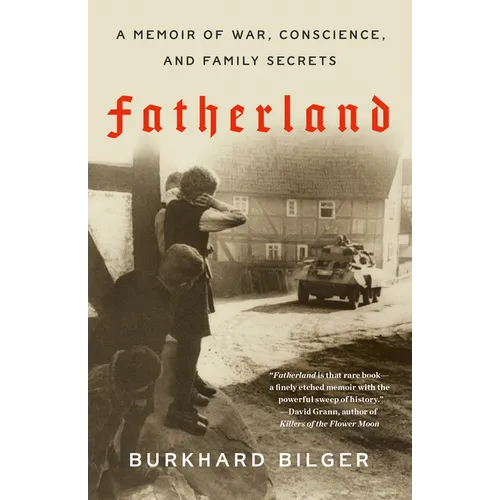 Fatherland: A Memoir of War, Conscience, and Family Secrets