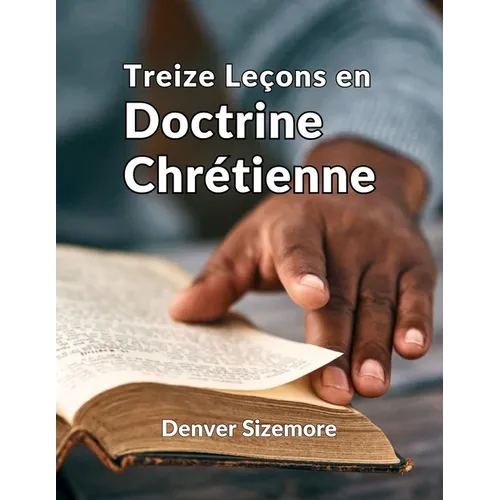 Treize Leçons en Doctrine Chrétienne