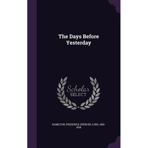 The Days Before Yesterday